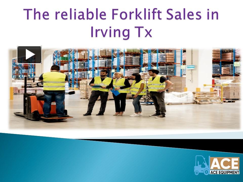 PPT Reliable Forklift Sales in Irving Tx PowerPoint presentation