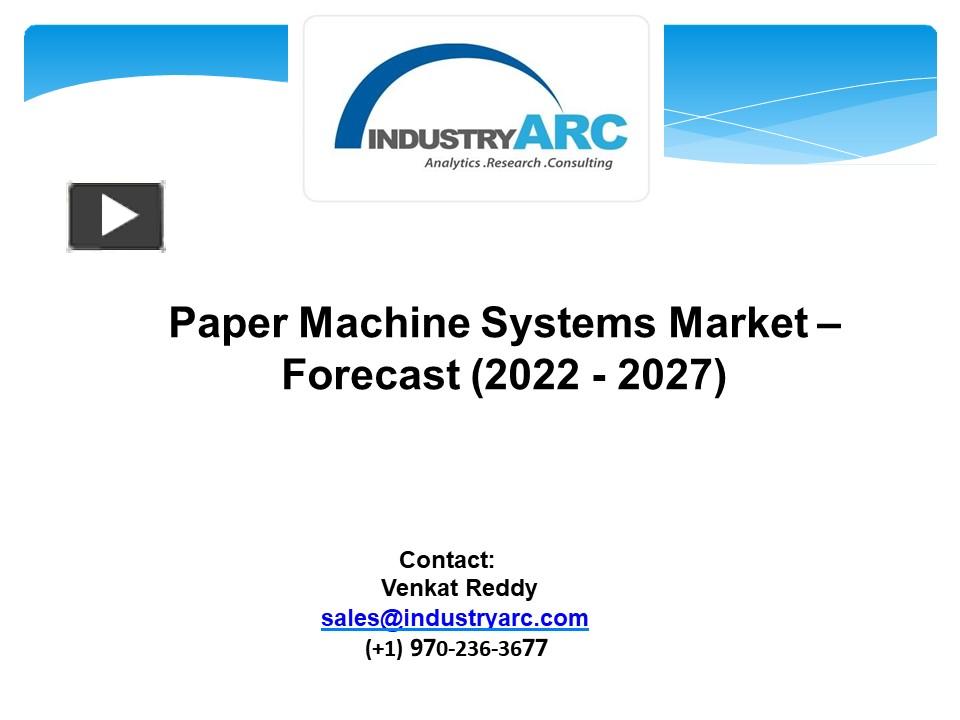 PPT Paper Machine Systems Market Forecast (2022 2027) PowerPoint