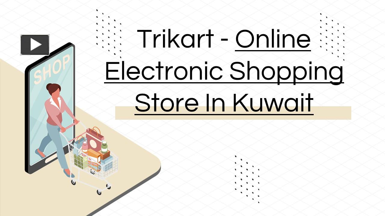 PPT Trikart Online Electronic Shopping Store In Kuwait PowerPoint