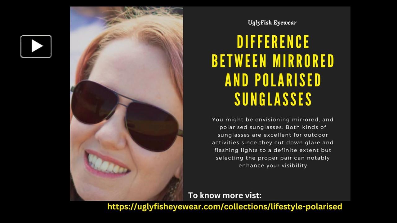 PPT Know the Difference Between Mirrored and Polarised Sunglasses