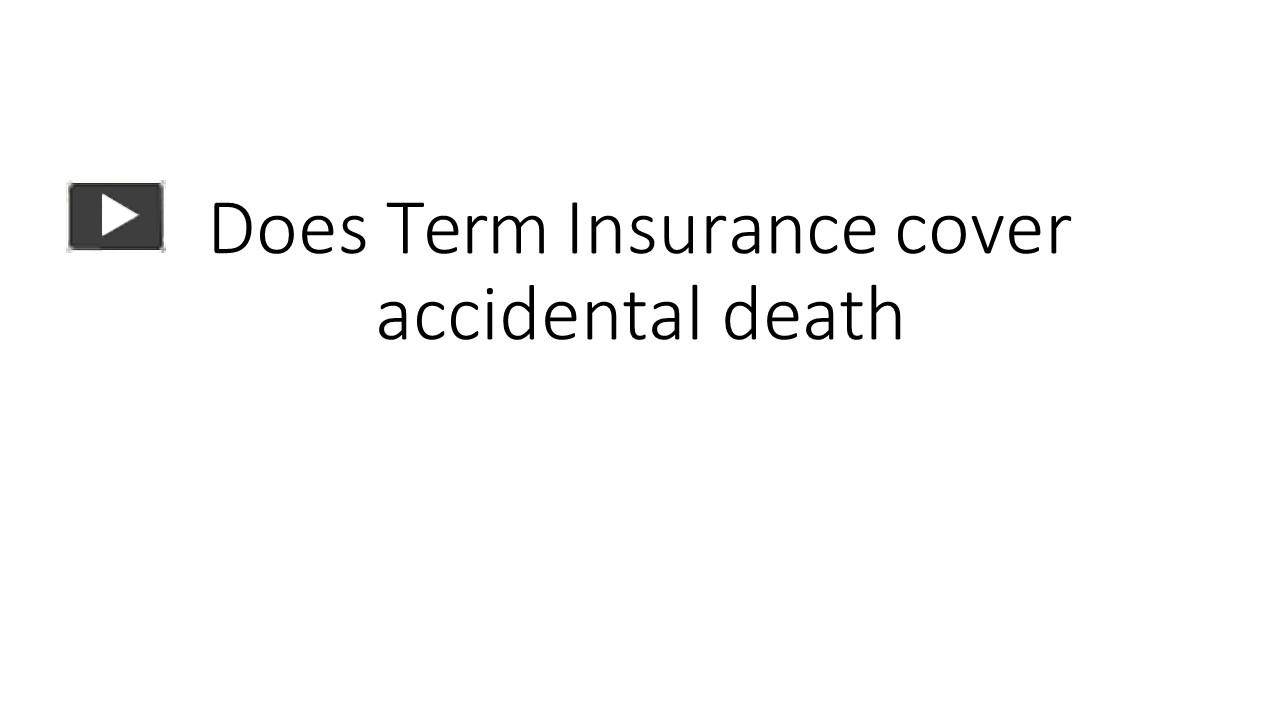 PPT Does term insurance cover accidental death PowerPoint