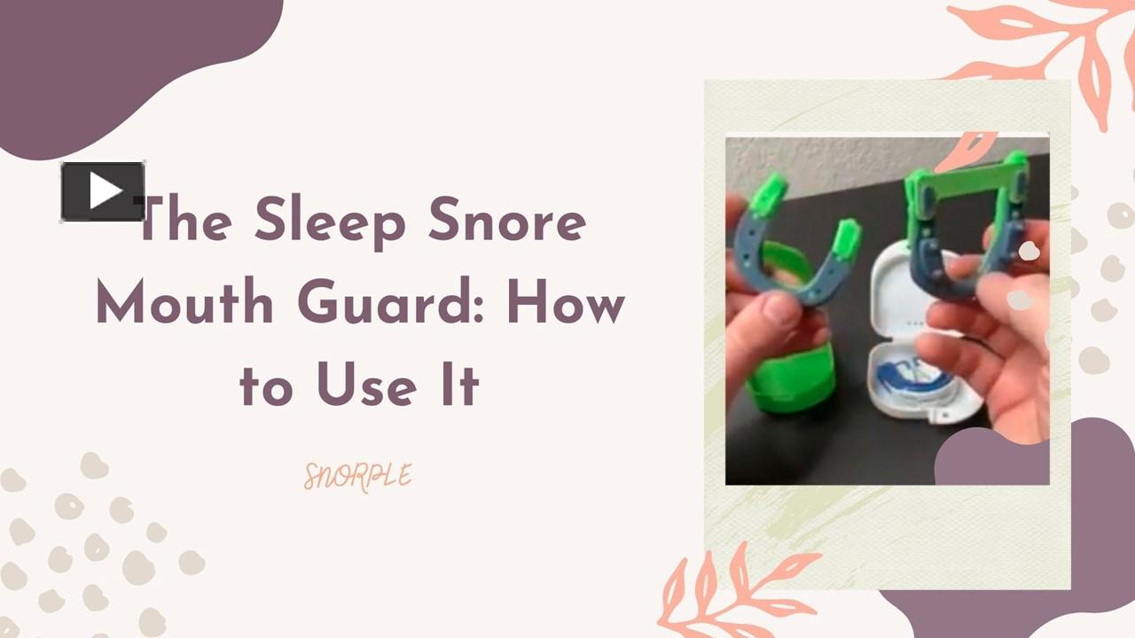 PPT The Sleep Snore Mouth Guard How to Use It PowerPoint