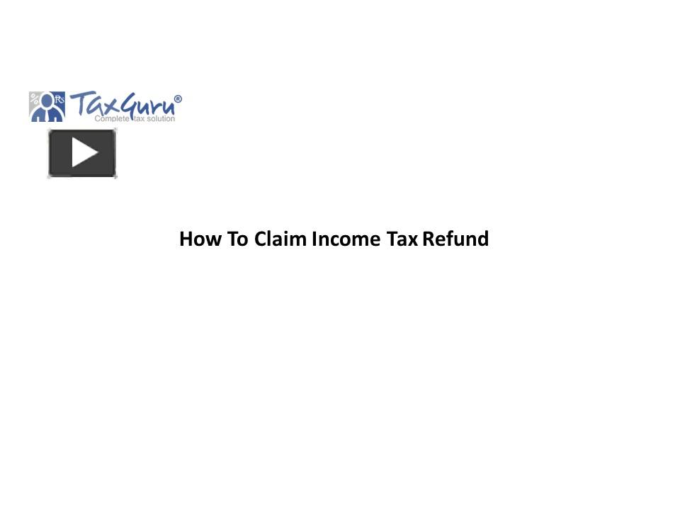 PPT How To Claim Tax Refund PowerPoint presentation free to