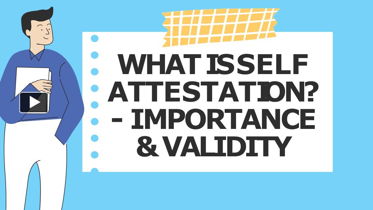 PPT what is self attestation? PowerPoint presentation free to