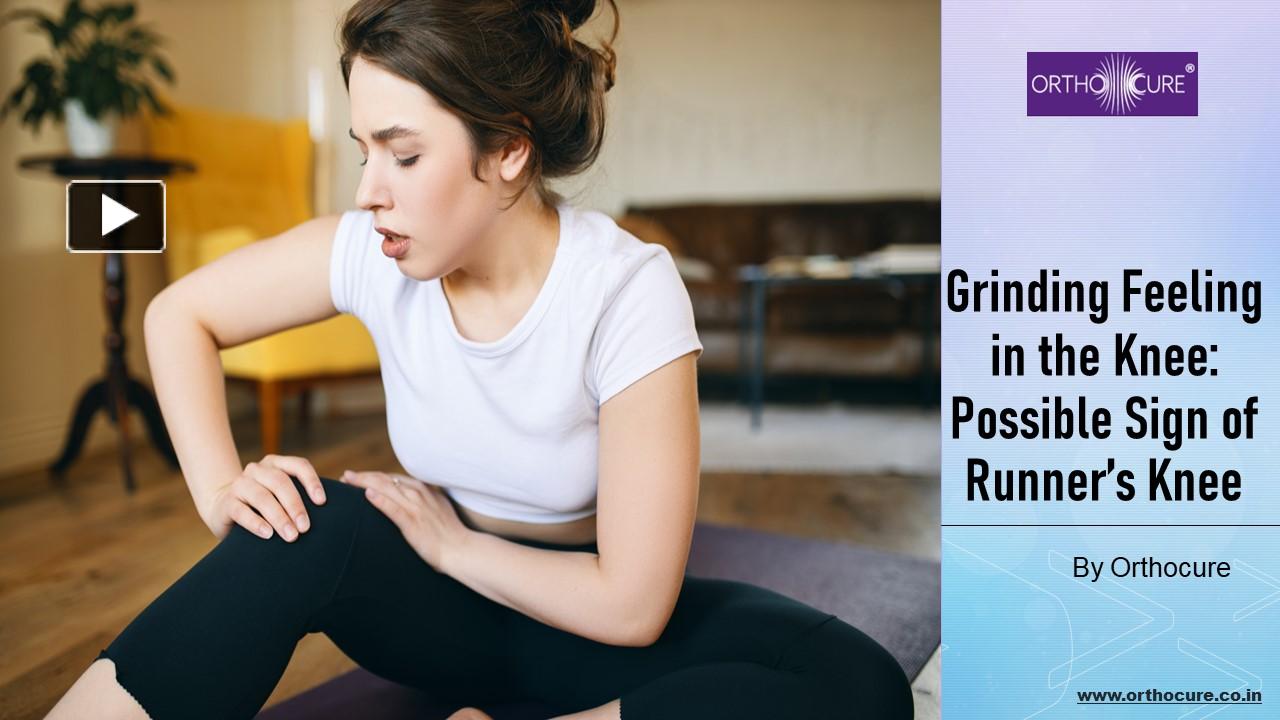 PPT Grinding Feeling in the Knee Possible Sign of Runner’s Knee
