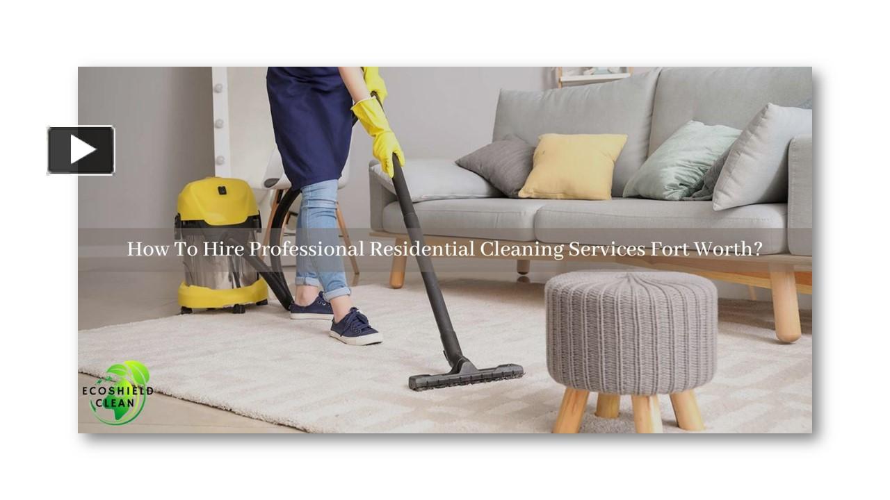 PPT How To Hire Professional Residential Cleaning Services Fort Worth