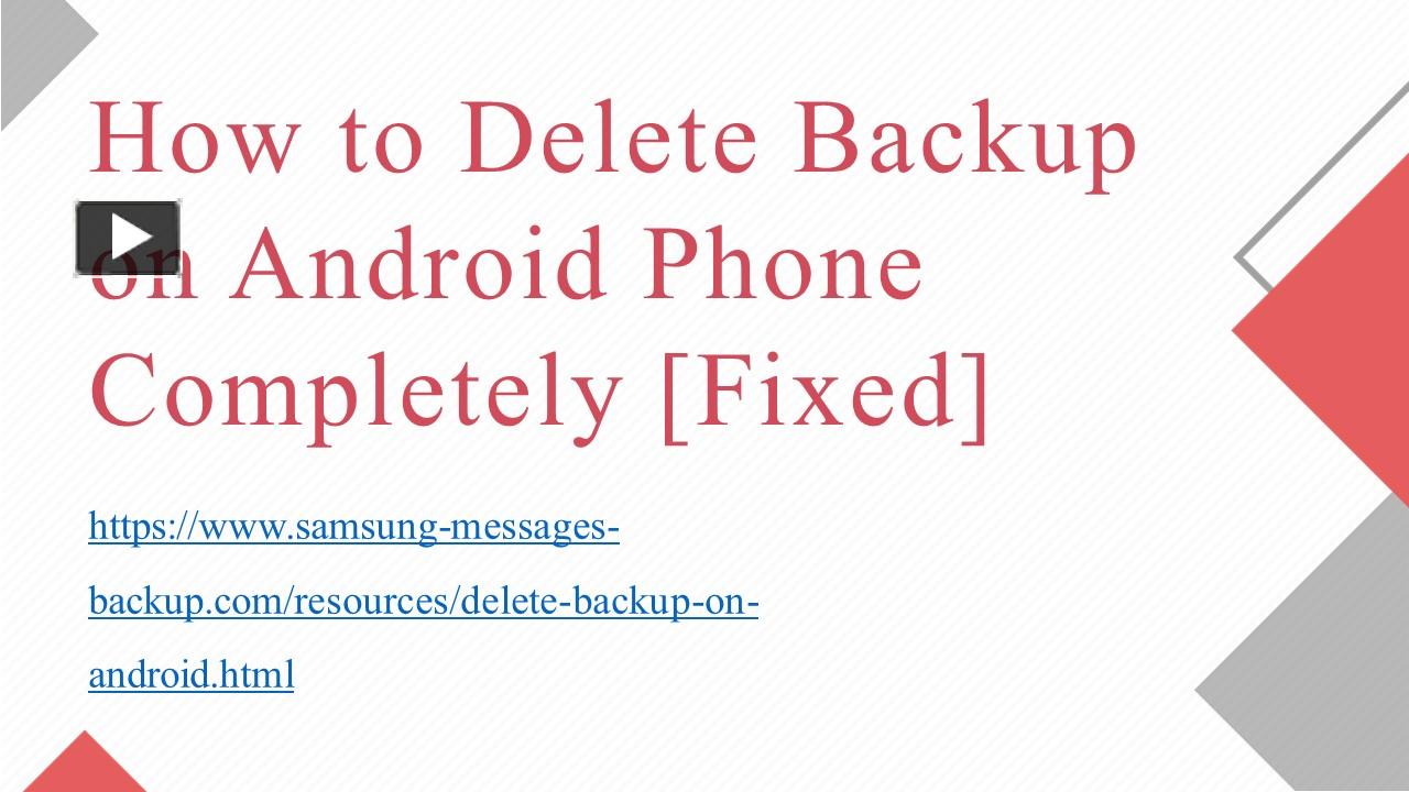 PPT How to Delete Backup on Android Phone Completely [Fixed