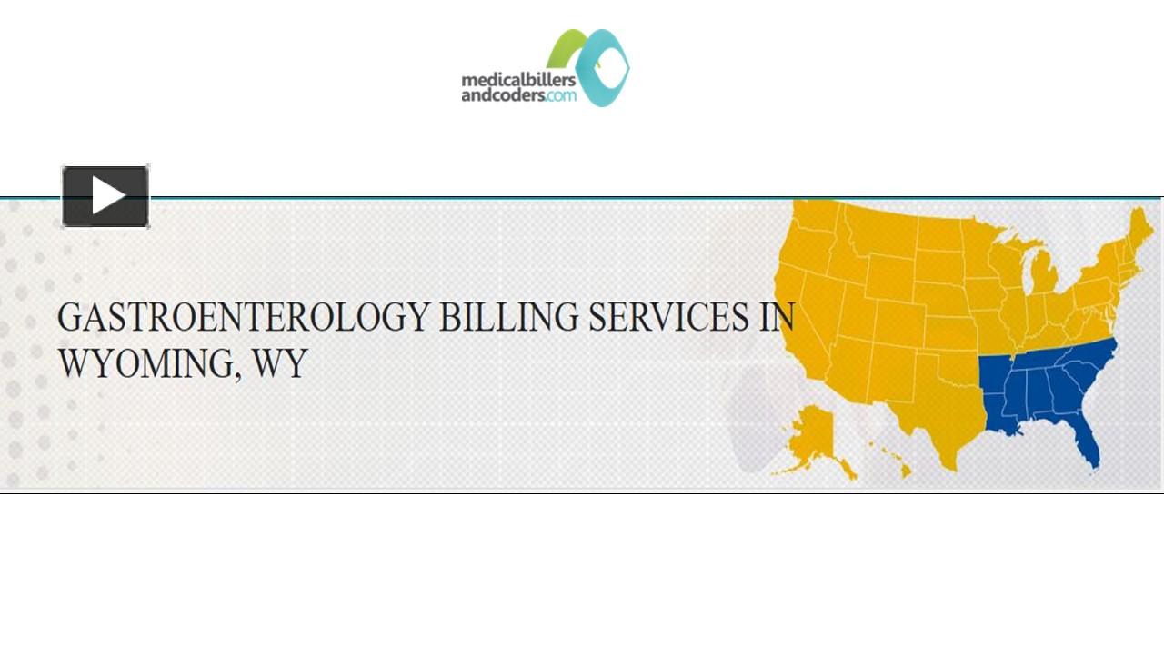 PPT GASTROENTEROLOGY BILLING SERVICES IN WYOMING, WY PowerPoint