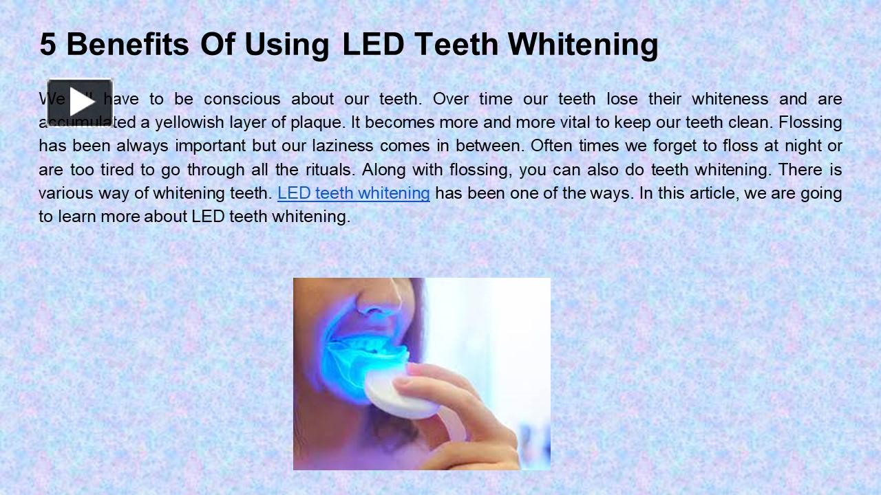 PPT 5 Benefits Of Using LED Teeth Whitening PowerPoint presentation