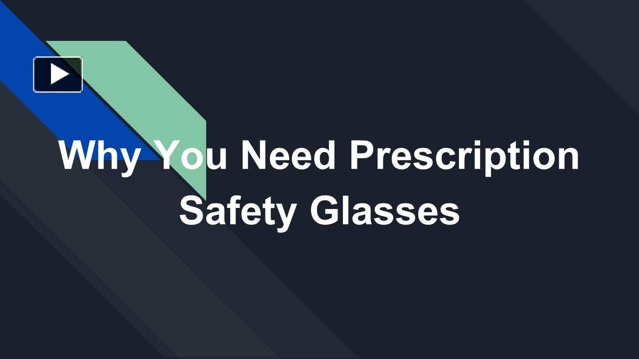 PPT Why You Need Prescription Safety Glasses PowerPoint presentation free to download id