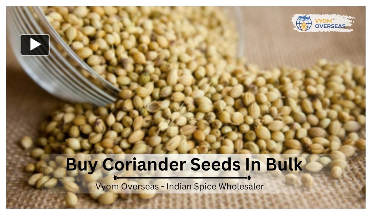 PPT Buy Coriander Seeds In Bulk From Spice Exporters Vyom Overseas