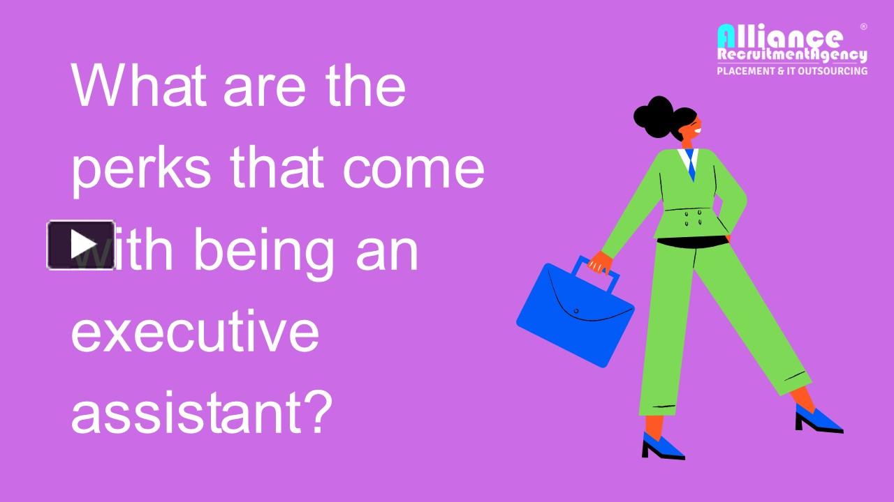 PPT What are the perks that come with being an executive assistant