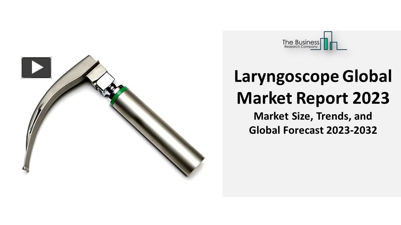 PPT Laryngoscope Market By Size, Share, Trends, Drivers, Growth And