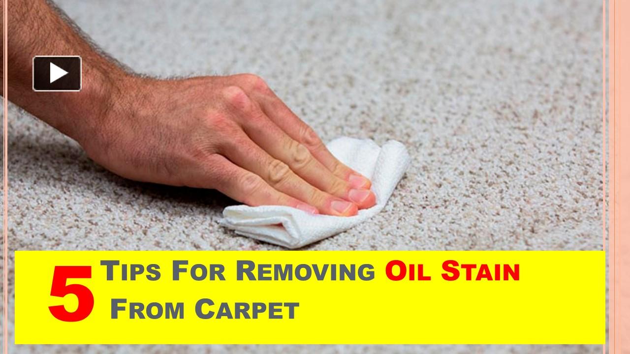 PPT 5 Tips For Removing Oil Stain From Carpet. PowerPoint