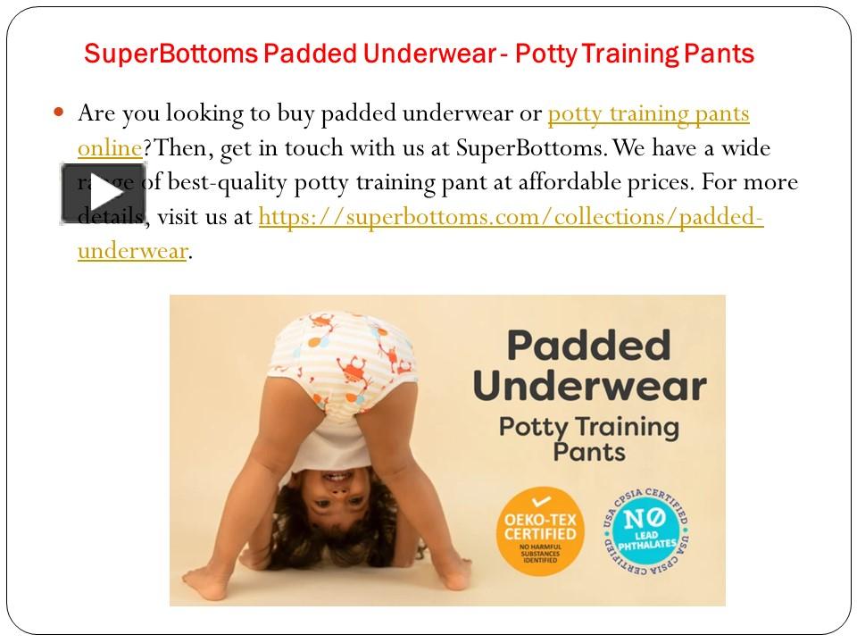 PPT Buy SuperBottoms Padded Underwear Potty Training Pants