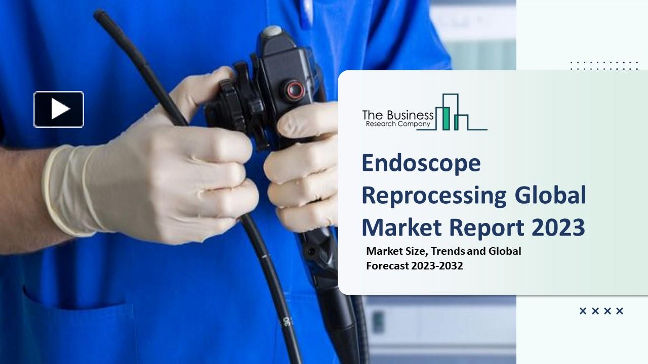 PPT Endoscope Reprocessing Market Analysis 2023 By Share, Industry