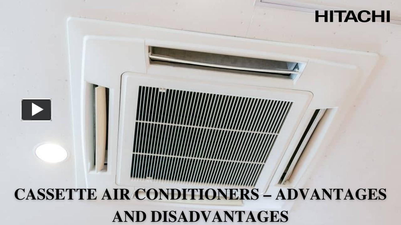 PPT The Advantages and Disadvantages of Cassette Air Conditioners