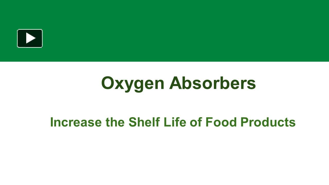 PPT What is OxySorb Oxygen Absorber Use As Life Extender For Food