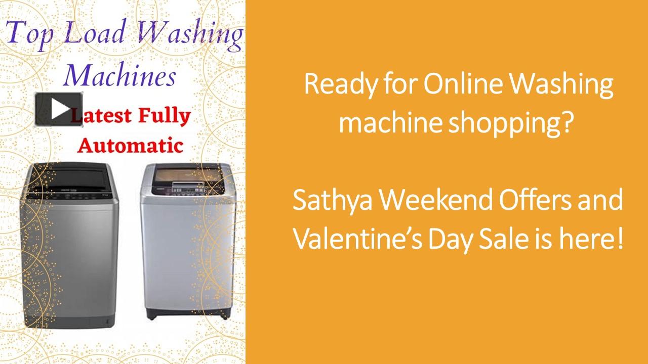 PPT Ready for Online Washing machine shopping? Sathya Weekend Offers