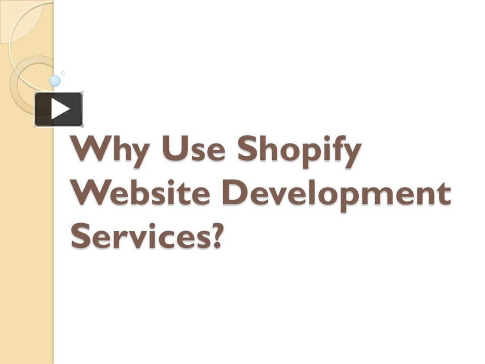 PPT Why Use Shopify site Development Services? PowerPoint presentation free to download