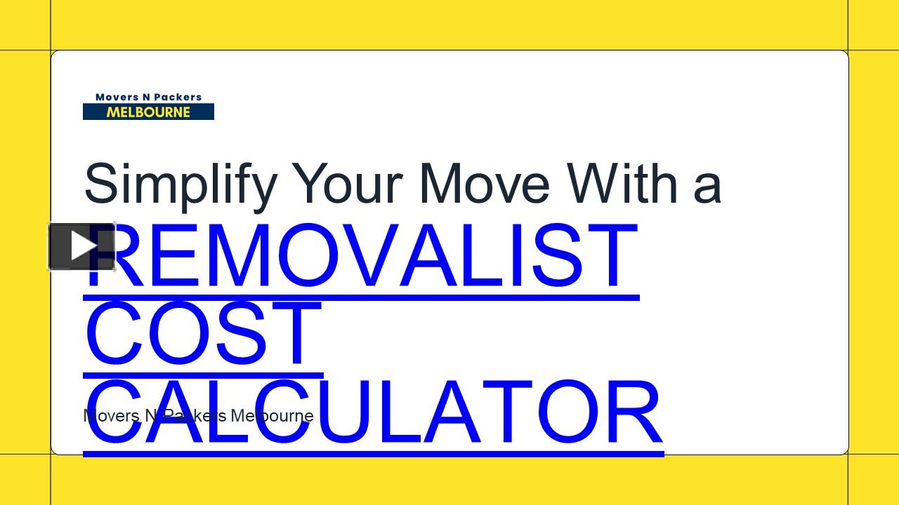 PPT Simplify Your Move with a Removalist Cost Calculator PowerPoint