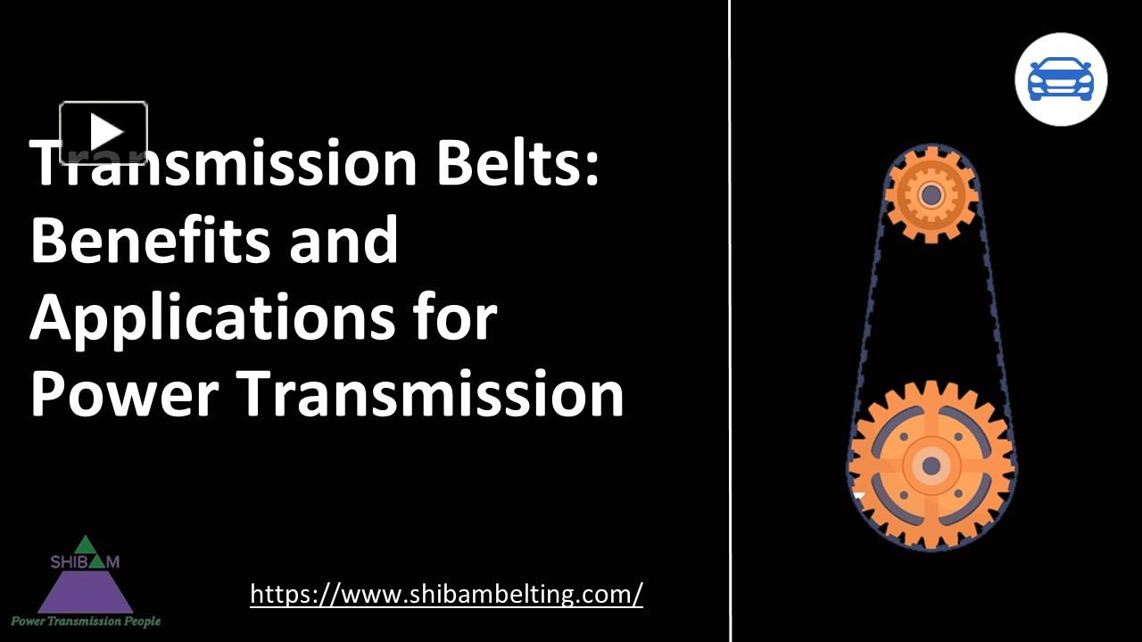 PPT Transmission Belts Benefits and Applications for Power