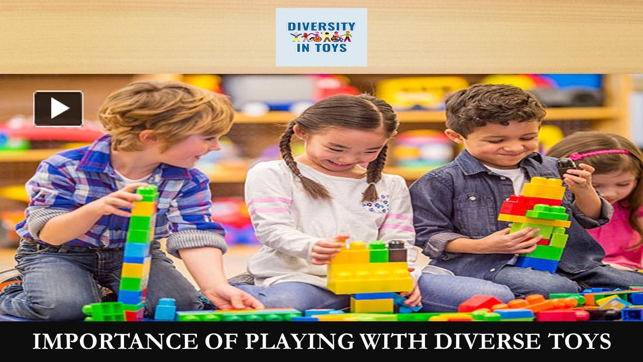 PPT Importance of Playing With Diverse Toys PowerPoint presentation