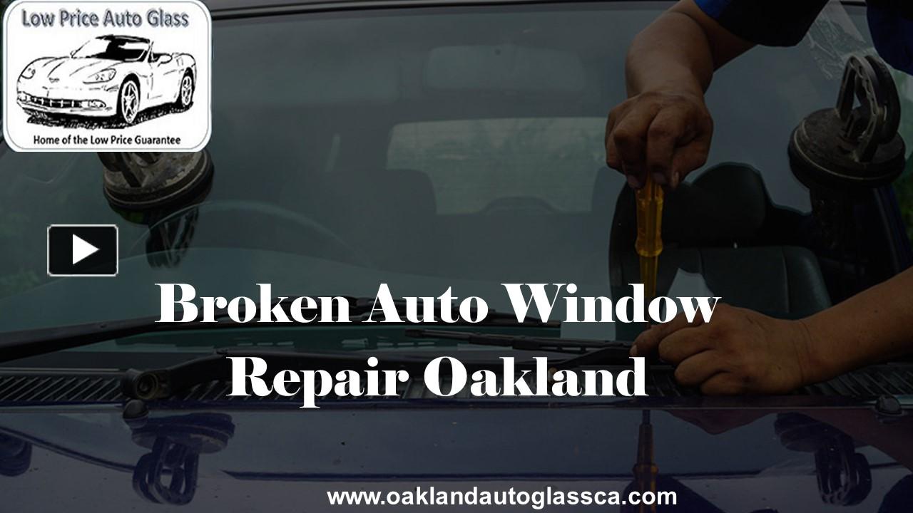 PPT Broken Auto Window Repair Oakland PowerPoint presentation free