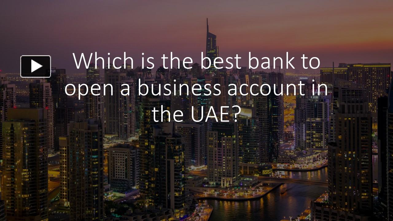PPT Which is the best bank to open a business account in the UAE