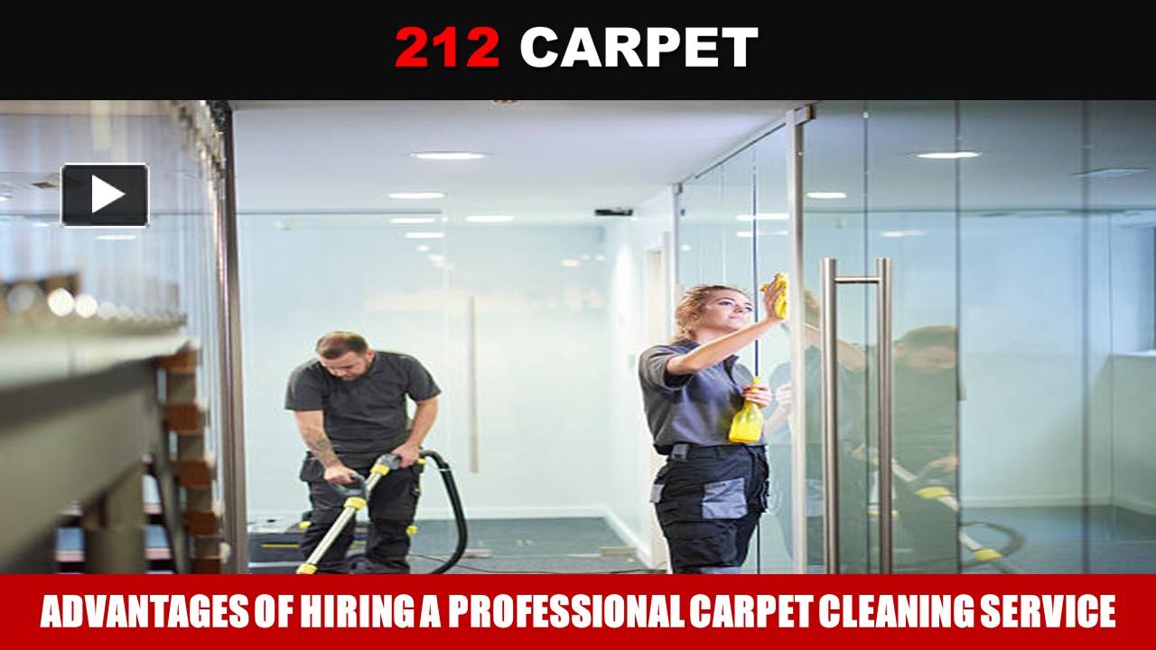 PPT Advantages of Hiring a Professional Carpet Cleaning Service