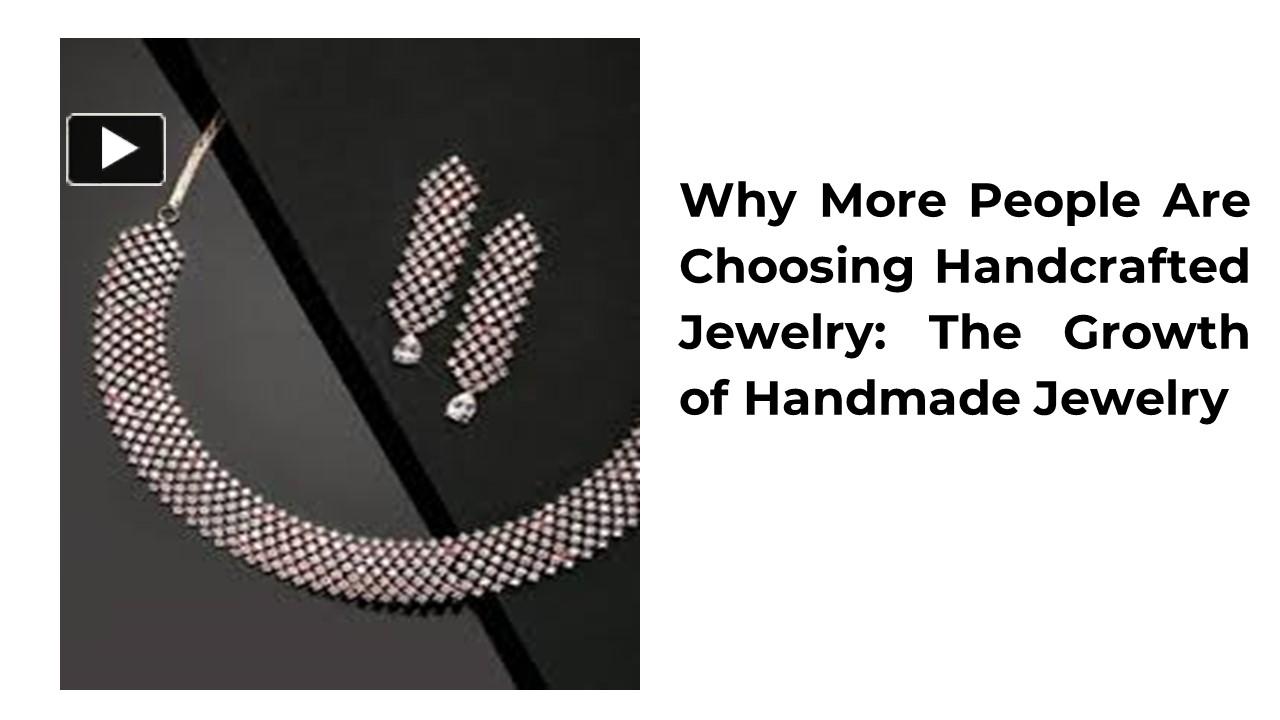 PPT Why More People Are Choosing Handcrafted Jewelry The Growth of Handmade Jewelry