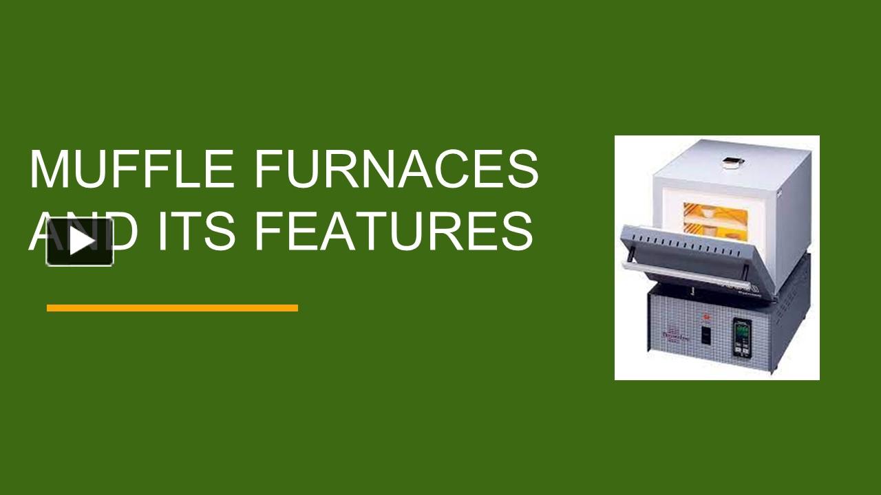 PPT Muffle Furnaces and Its Features PowerPoint presentation free