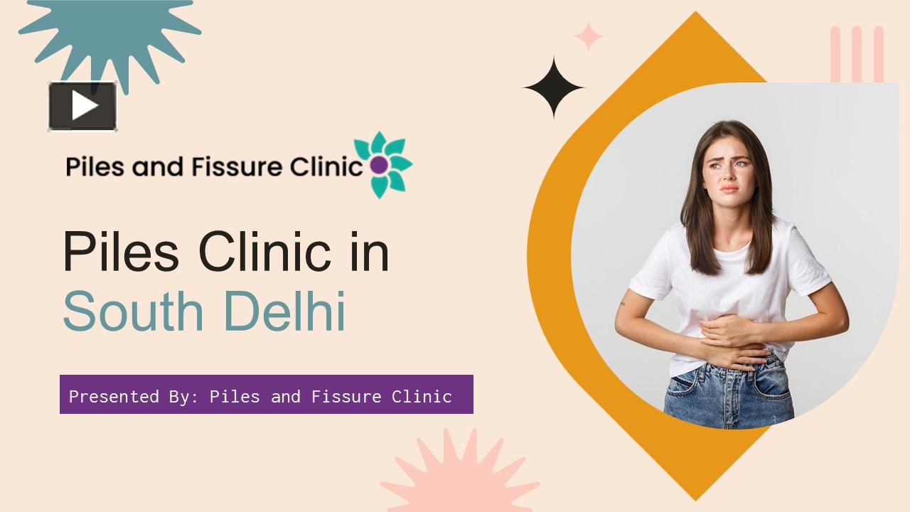 PPT One of the Best Piles Clinic in South Delhi PowerPoint