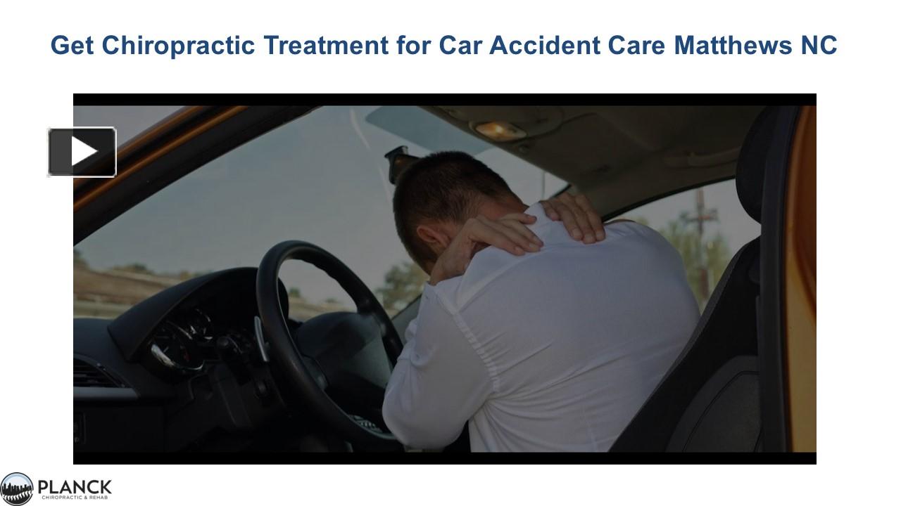 PPT Get Chiropractic Treatment for Car Accident Care Matthews NC
