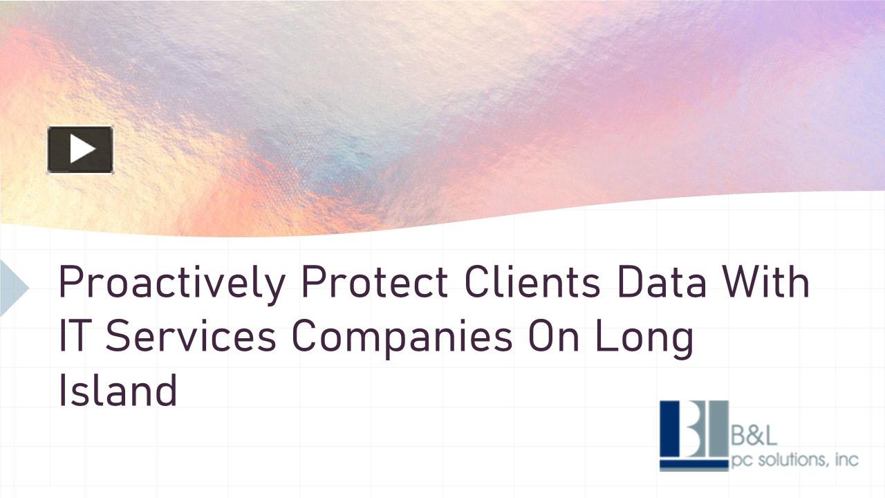 PPT Proactively Protect Clients Data With IT Services Companies On