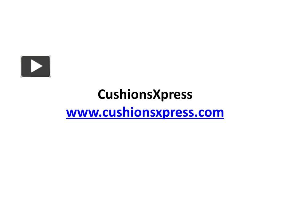 PPT Have a Look At Our Fabulous Range Of Custom Outdoor Cushions