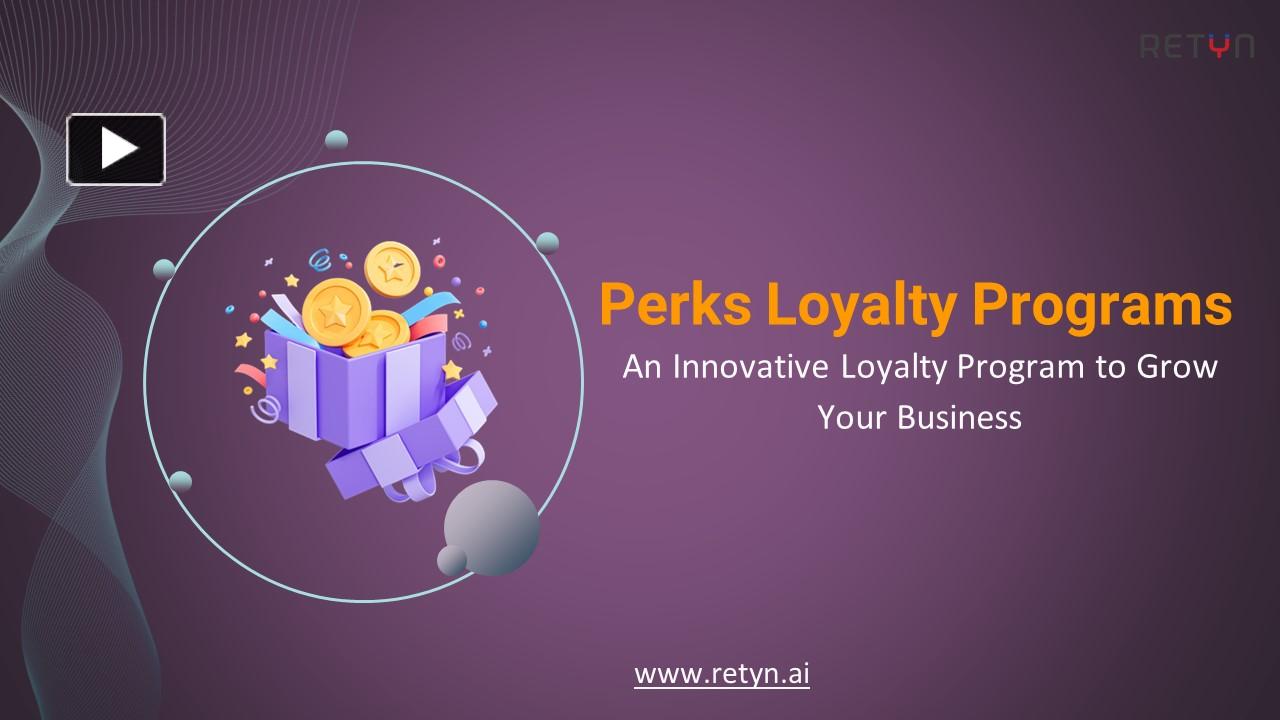 Build a Loyal Customer Base with Perks Loyalty Program presentation