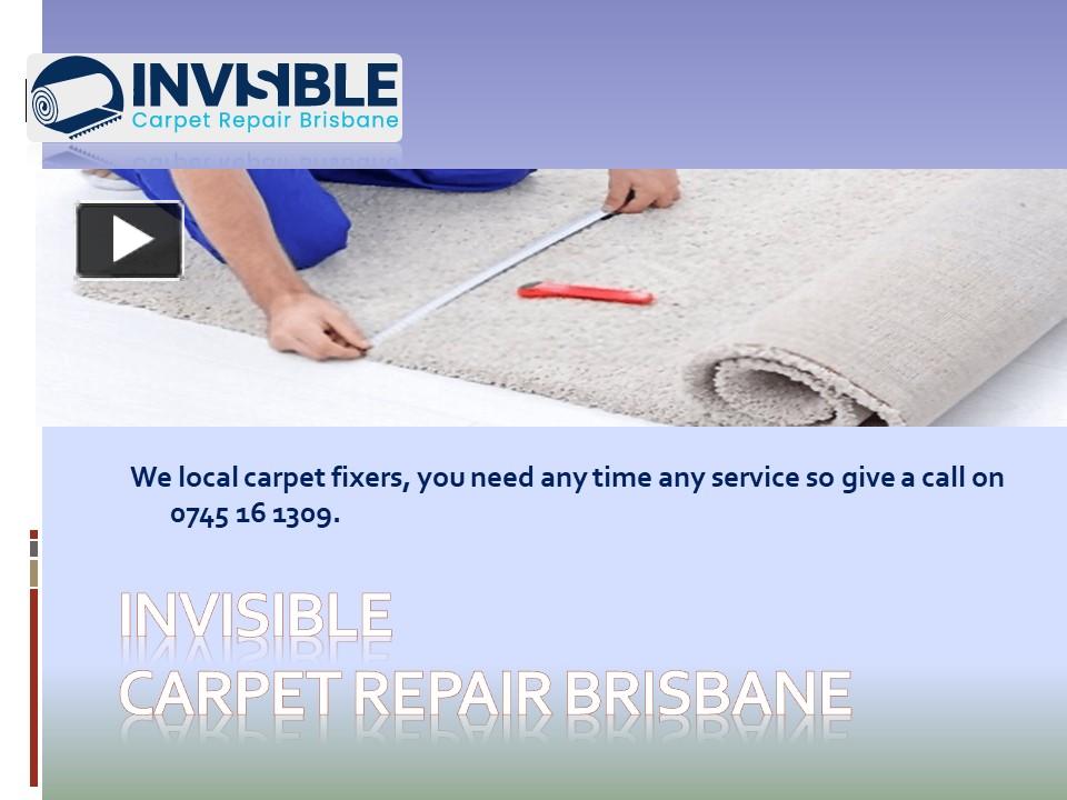 PPT Invisible Carpet Repair Brisbane PowerPoint presentation free