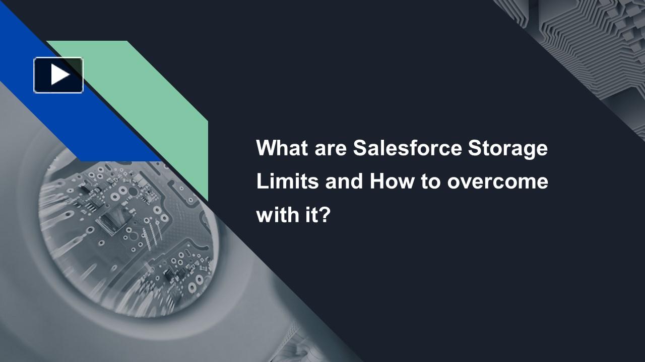 PPT What are Salesforce Storage Limits and How to with it