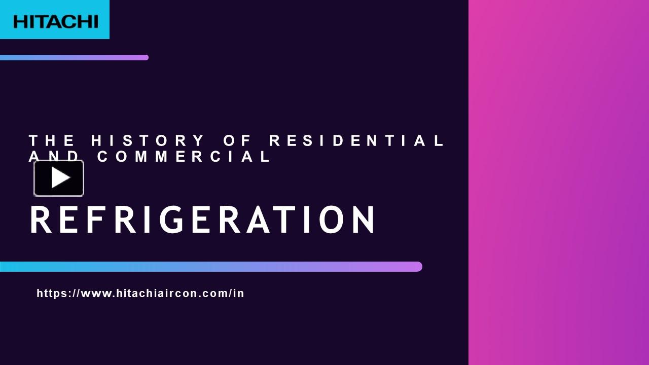 PPT Refrigeration History of Residential and Commercial PowerPoint presentation free to