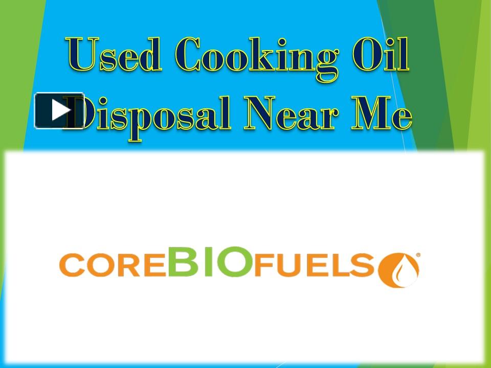 PPT Used Cooking Oil Disposal Near Me PowerPoint presentation free