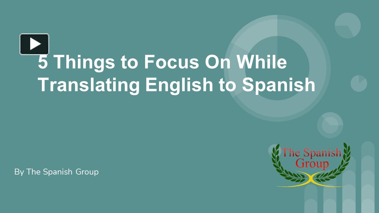 PPT 5 Things to Focus On While Translating English to Spanish