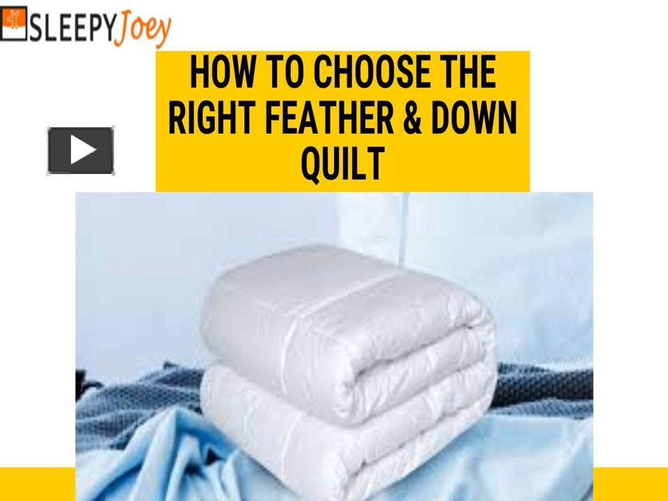 PPT How to Choose the Right Feather & Down Quilt PowerPoint presentation free to download