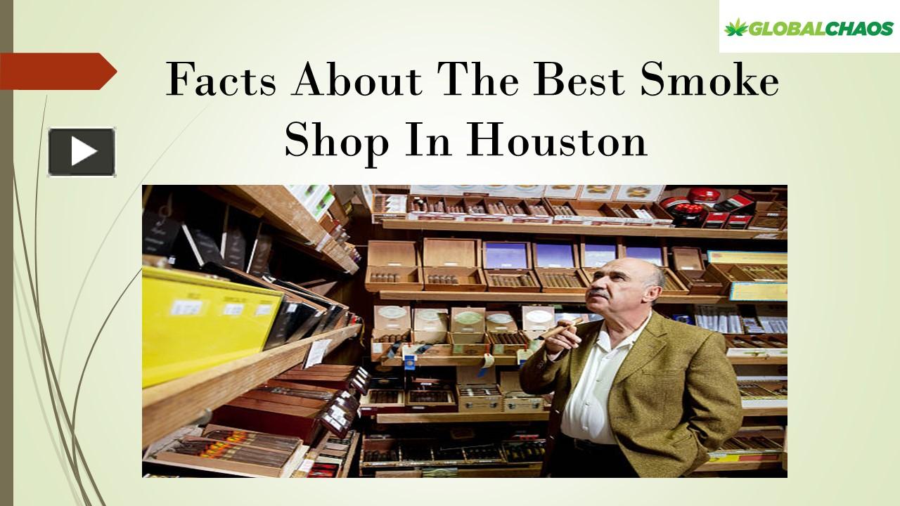 PPT Facts about the best smoke shop in Houston PowerPoint