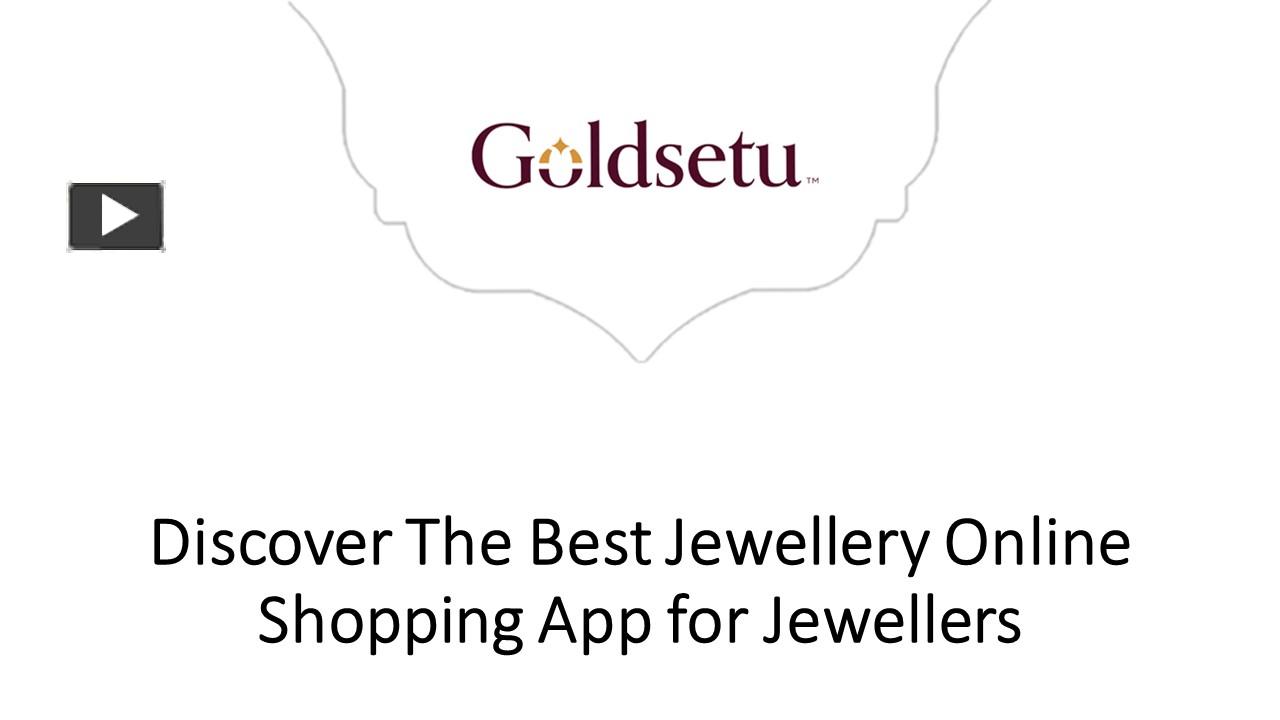 PPT Discover The Best Jewellery Online Shopping App for Jewellers