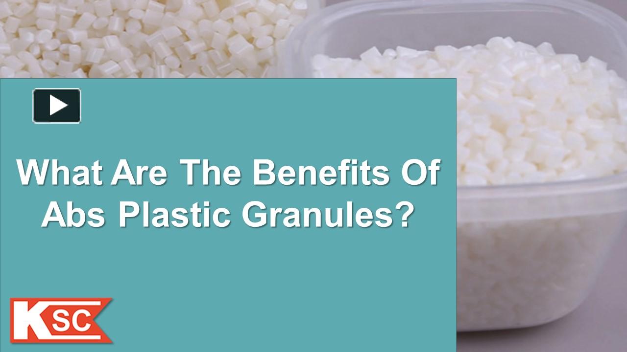 PPT What Are The Benefits Of Abs Plastic Granules? PowerPoint presentation free to download