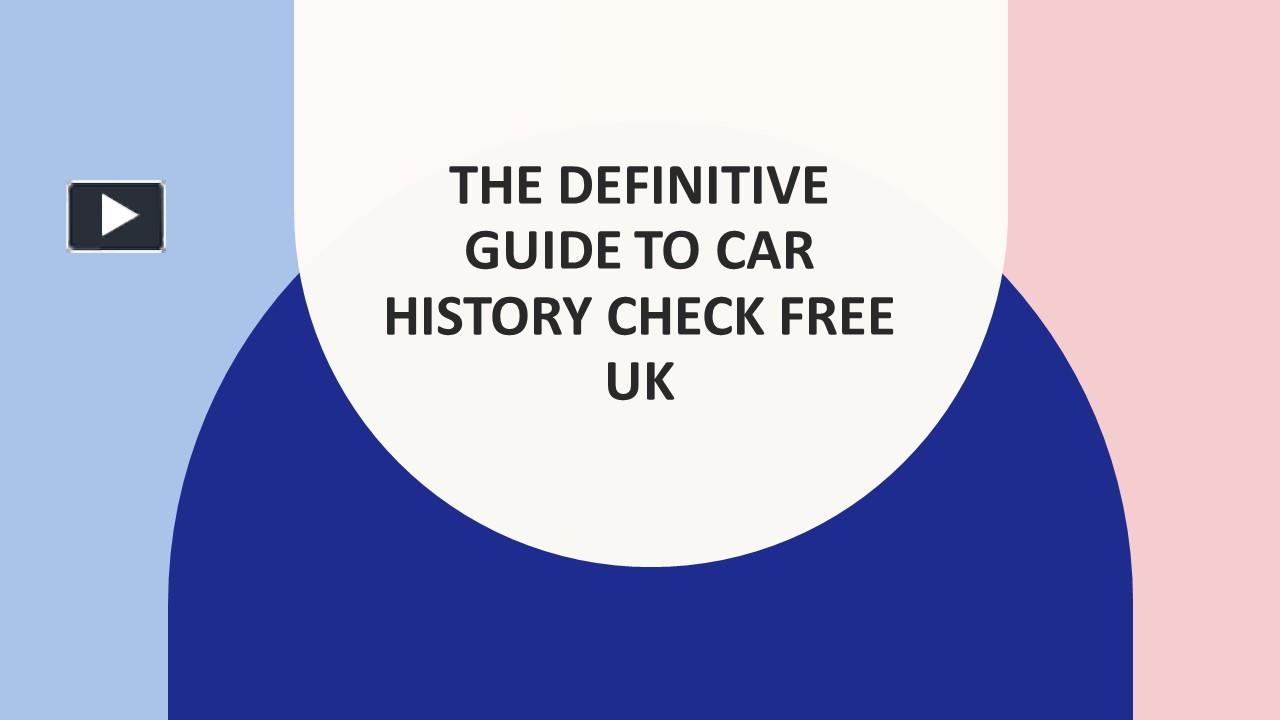 PPT The Definitive Guide to Car History Check Free UK PowerPoint