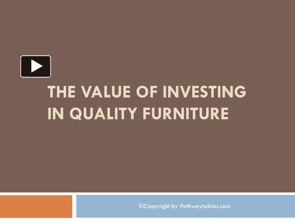 PPT The Value of Investing in Quality Furniture PowerPoint