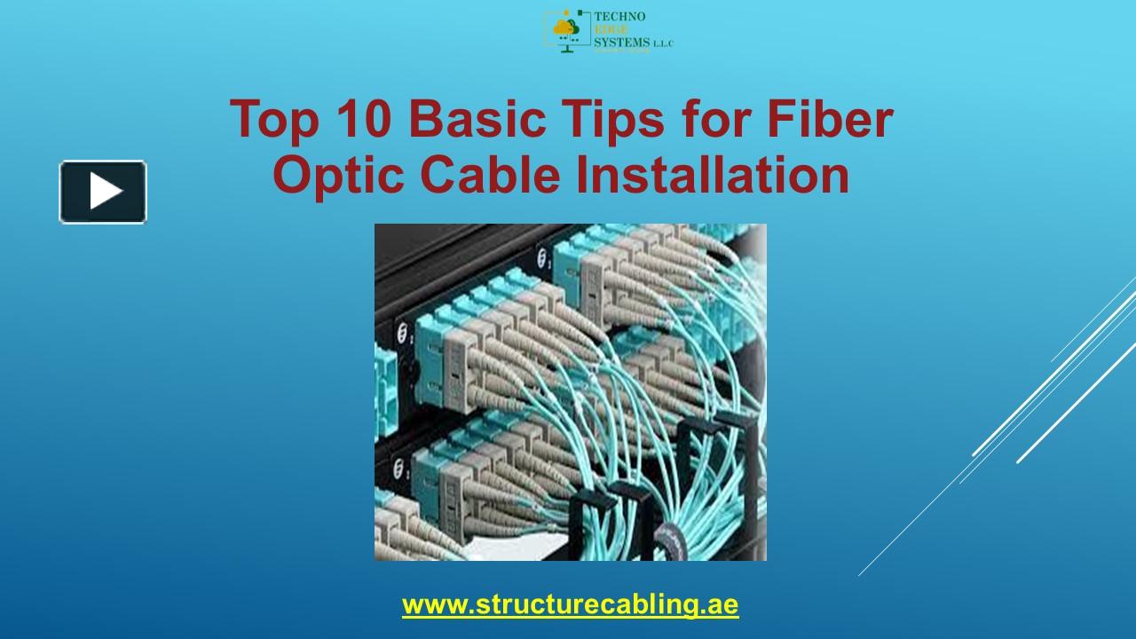 PPT Top 10 Basic Tips for Fiber Optic Cable Installation PowerPoint