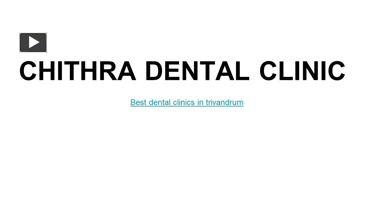 PPT Best dental clinics in trivandrum PowerPoint presentation free to download id 970501